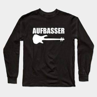 AUFBASSER funny bassist gift Long Sleeve T-Shirt